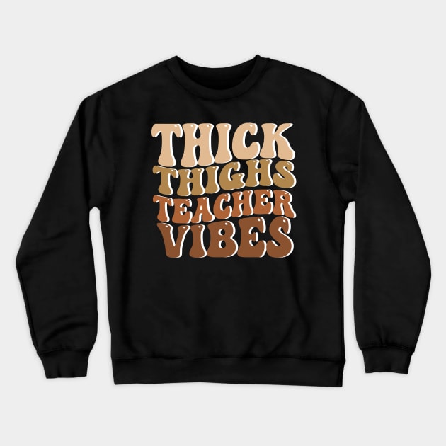 Thick Thighs Teacher Vibes Black Women Summer Juneteenth Tee Crewneck Sweatshirt by NIKA13